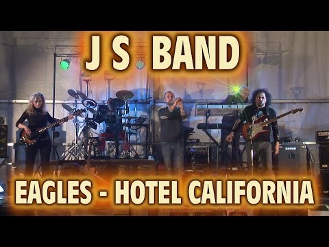4K - JS BAND - EAGLES / HOTEL CALIFORNIA