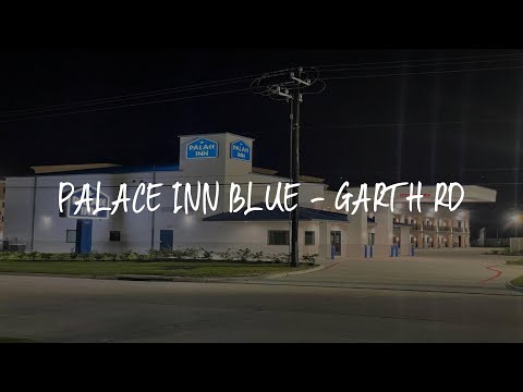 Palace Inn Blue - Garth Rd Review - Baytown , United States of America