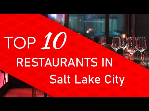 Top 10 best Restaurants in Salt Lake City, Utah