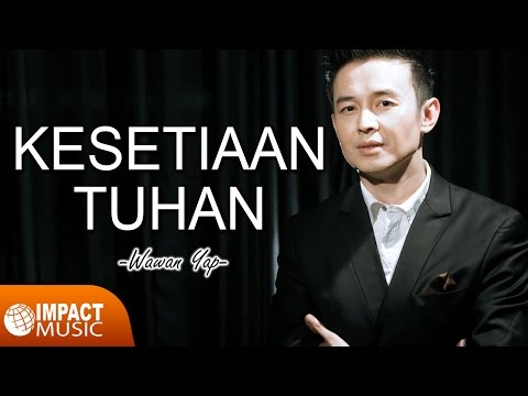 Kesetiaan Tuhan - Wawan Yap [Official Music Video]