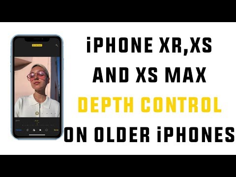 iPhone XS Max,XS and XR Depth Control on Older iPhones