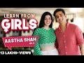 Learn From Girls ft. @aasthashah97 - Ep. 2 | Ranveer Allahbadia