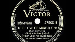 1941 HITS ARCHIVE: This Love Of Mine - Tommy Dorsey (Frank Sinatra, vocal)