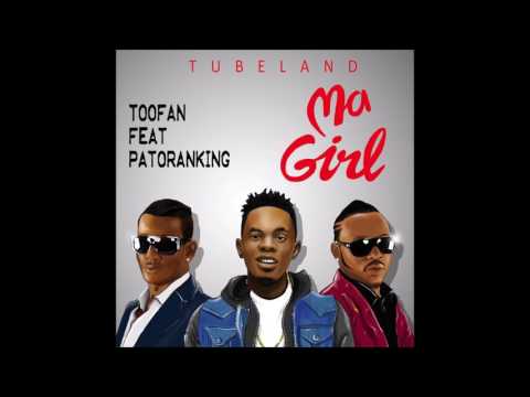 Toofan Ft. Patoranking - "MA GIRL" (Official Audio)
