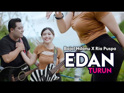 EDAN TURUN - Bajol Ndanu X Ria Puspa (Official Music Video)