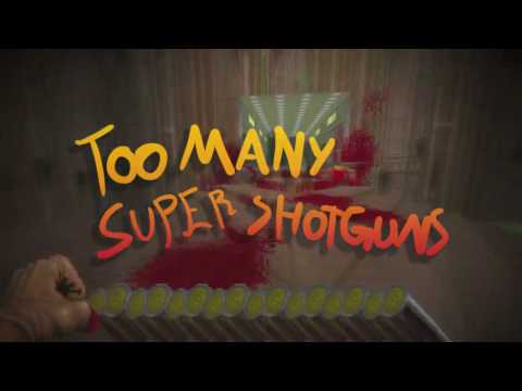 TOO MANY SUPER SHOTGUNS - TRAILER-