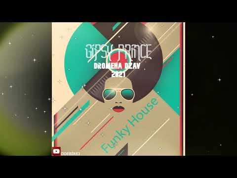 GIPSY PRINCE - DROMEHA DZAV 2021 FUNKY HOUSE