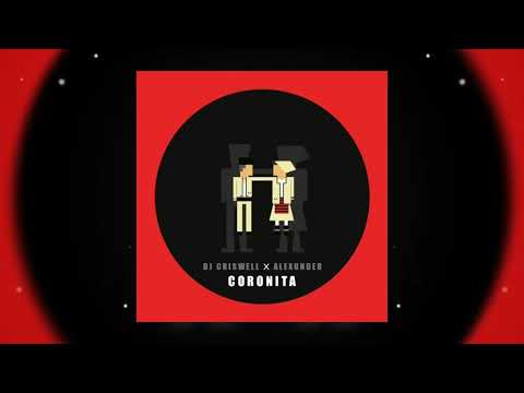 DJ Criswell - Coronita (Original Mix)