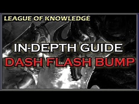 ✔ [League of Knowledge] - Advanced Mechanics : In-depth guide for Dash Flash Bump