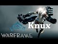 Warframe | Knux 