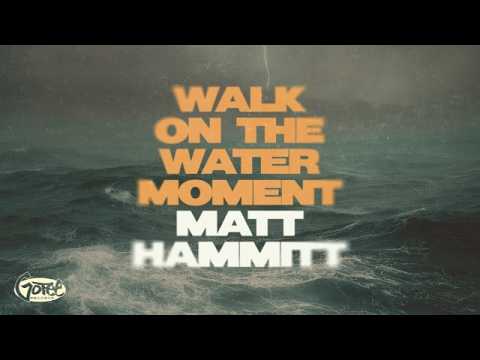 Walk on the Water Moment Music Video by Matt Hammitt