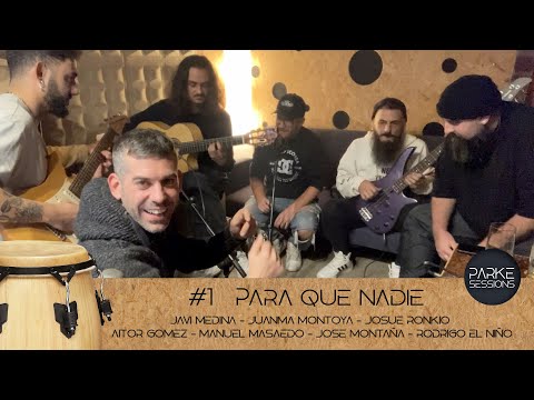 PARA QUE NADIE | Parke Sessions #1   JAVI MEDINA