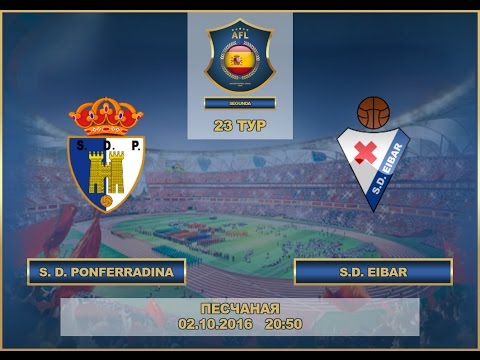 AFL. Spain. Segunda. 23 Tour. S. D. Ponferradina - S.D. Eibar