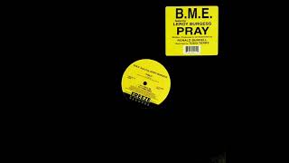B.M.E. - Pray (The Original Burrell Mix) Freeze records 1994