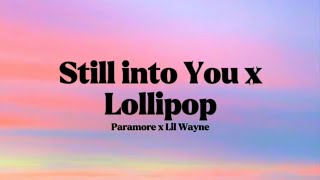 Paramore x Lil Wayne - Still into You x Lollipop (PRINCE LEX Mashup) [Lyrics]