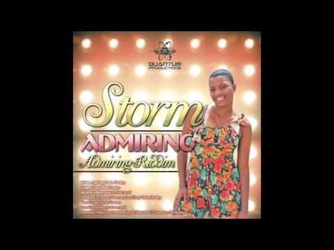 STORM- ADMIRING (ADMIRING RIDDIM)(CROP OVER 2017)(QUANTUM PRODUCTIONS)