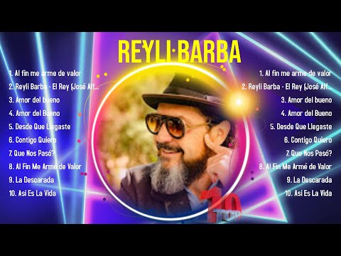 Las mejores canciones del álbum completo de Reyli Barba 2024