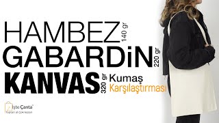 Kumaş Seçimi Rehberi: Ham Bez, Gabardin ve Kanvas Kumaş Karşılaştırması | Bez Ça