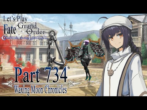 Let's Play Fate / Grand Order - Part 734 [Waxing Moon Chronicles]