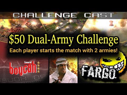 $50 Dual-Army Challenge: BoYcaH vs Fargo Best-of 11 | C&C Generals Zero Hour