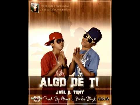 Jael & Tony - Algo de ti (Prod. By Giancs) Backeo Muzik.