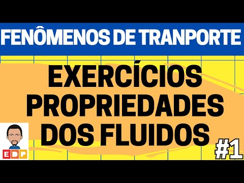 AULA FENOMENOS DE TRANSPORTE exercícios propriedades dos fluidos Episódio1