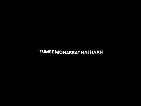Tumse Mohabbat Hai Haan| Black Screen Lyrics Status | Slow-Reverb | JalRaj