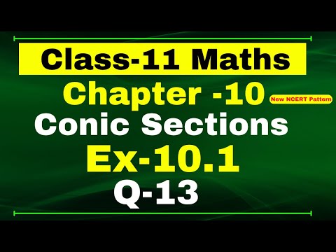 Class 11 Maths, Ex-10.1 Q-13 | Chapter 10 ( Conic Section ) | NCERT Math