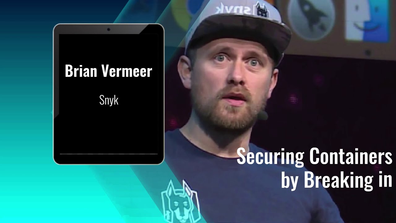 Devnexus 2021 Brian Vermeer   Securing Containers by Breaking In