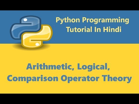 Python Programming Tutorial 8 Arithmetic Comparison Logical Operators Theory Hindi