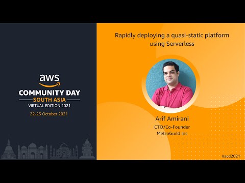 ACD2021 - T1S5  - Rapidly deploying a quasi-static platform using Serverless