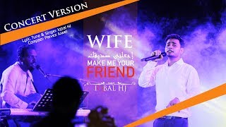 WIFE || Iqbal HJ || Official Concert Version 2017