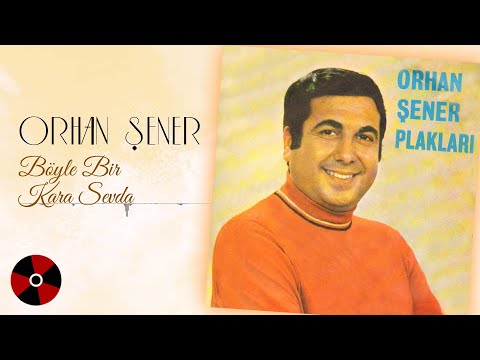Orhan Şener - Böyle Bir Kara Sevda