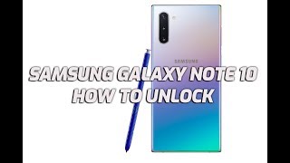 How to Unlock Samsung Galaxy Note 10 and Use it with Any Carrier