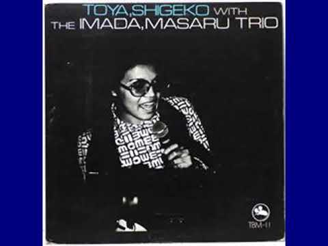 Shigeko Toya  - Can't Help Lovin' Dat Man