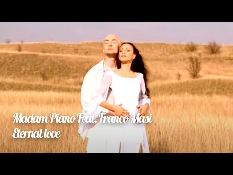 Madam Piano Feat. Franco Masi - Eternal love  (Official Video)