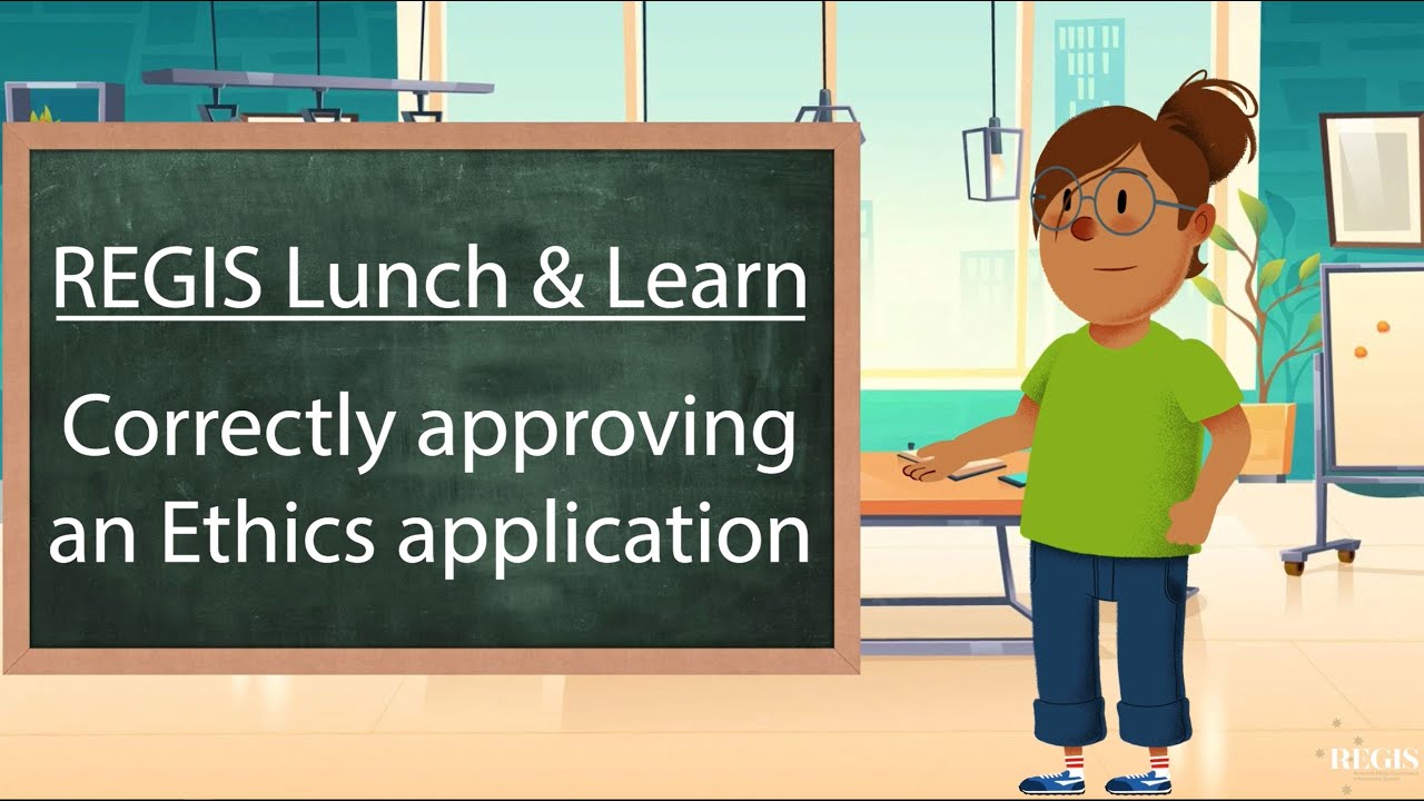 REGIS Lunch & Learn - Correctly Approving an Ethics Application