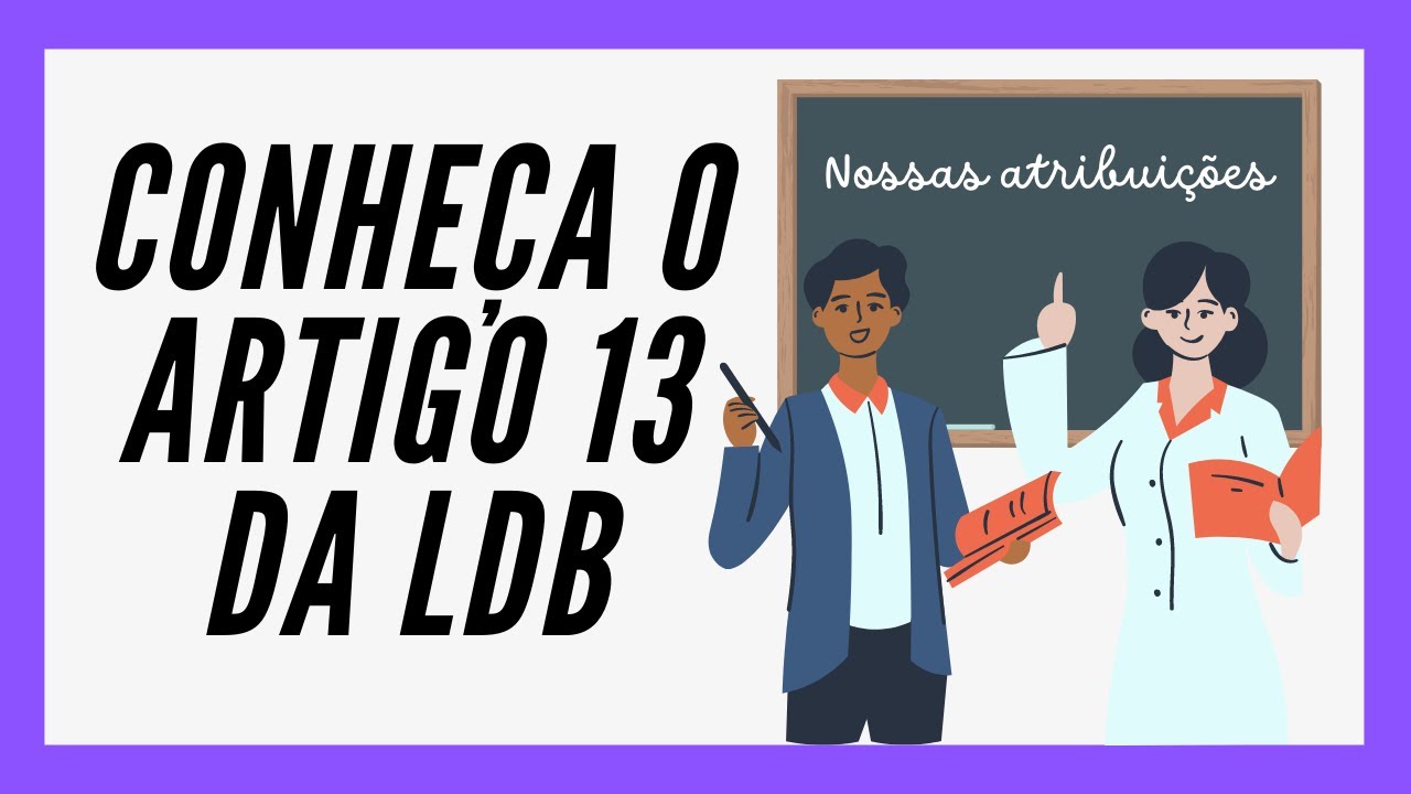 QUAIS SÃO AS ATRIBUIÇÕES DOS PROFESSORES? - LDB Art. 13 [ATUALIZADO]