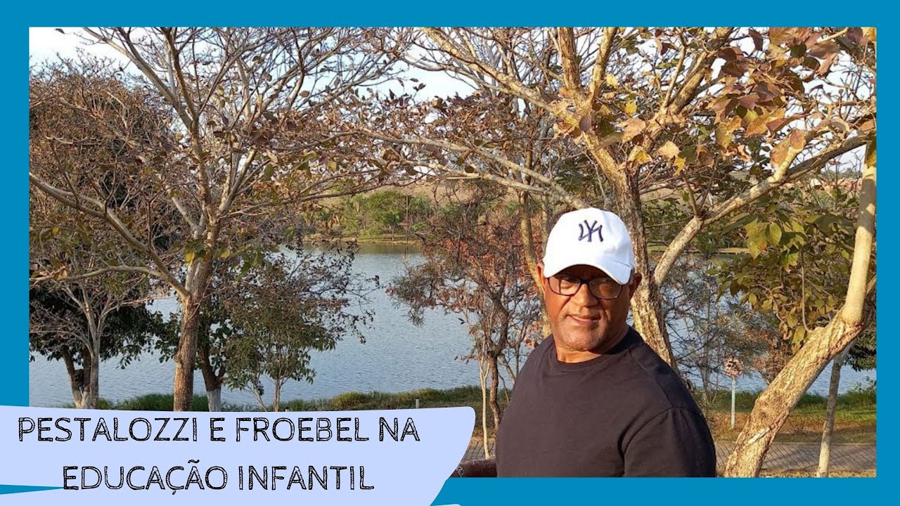 PESTALOZZI E FROEBEL NA EDUCAÇÃO INFANTIL