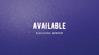Available - Elevation Worship Karaoke (Instrumental and Lyrics Only)