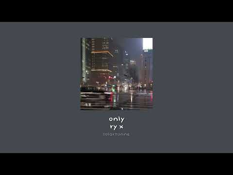 RY X - Only (Sped Up)
