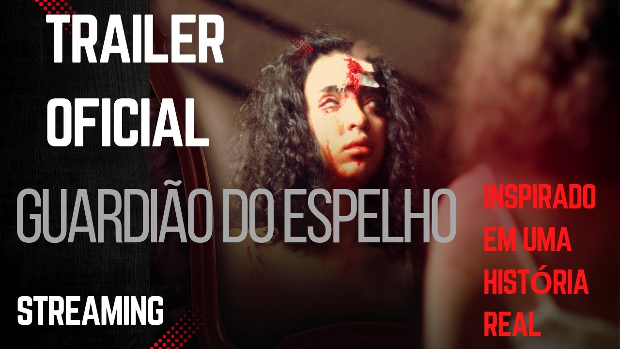 TRAILER GUARDIÃO DO ESPELHO FILM TERROR INSPIRADO EM UMA HISTÓRIA REAL #terror #suspense #streaming