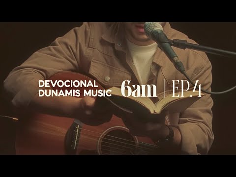 6 AM | DEVOCIONAL COM DUNAMIS MUSIC (EP. 04) - ft. Isaac Felix