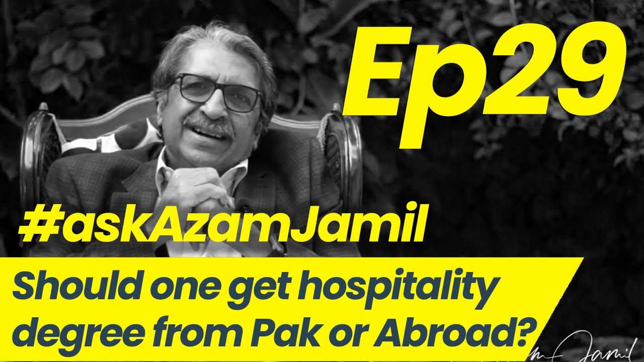 Hospitality Degree from Pakistan or Abroad | Ask Azam Jamil Episode 29