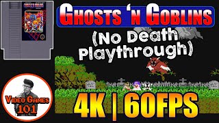 Ghosts 'n Goblins NES | No Death Playthrough (With Good Ending) | 4K 60FPS | Video Games 101
