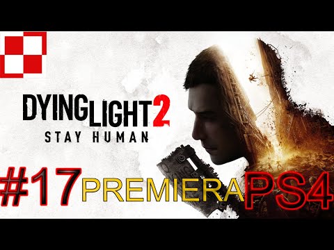 Dying Light 2 Stay Human PL odc 17 #17  - Elektrownia  |  Gameplay po polsku