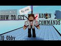 How To Get Admin Commands In IQ Obby
