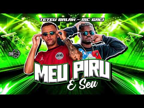 Teteu Balah , Mc Saci - Meu Piru É Seu ( Remix Brega funk 2024 )