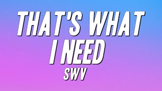 Download lagu SWV - That's What I Need (Lyrics) mp3 Download lagu SWV - That's What I Need (Lyrics) mp3