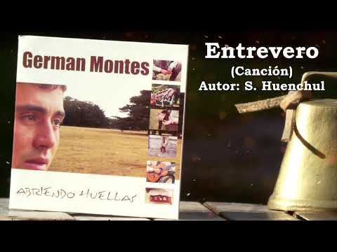 Entrevero (Canción) -  Germán Montes Cantor Criollo
